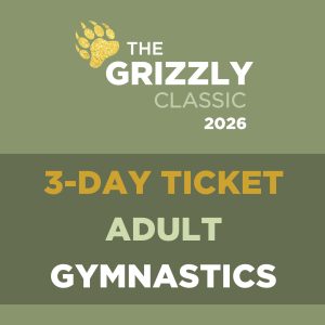 The Grizzly Classic 2026 3-Day Ticket Adult: Gymnastics